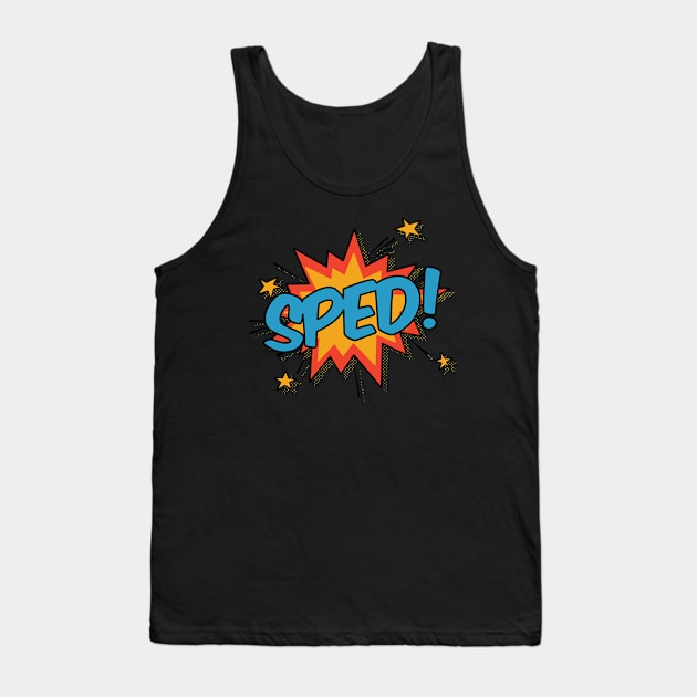 SPED! Tank Top by orlumbustheseller